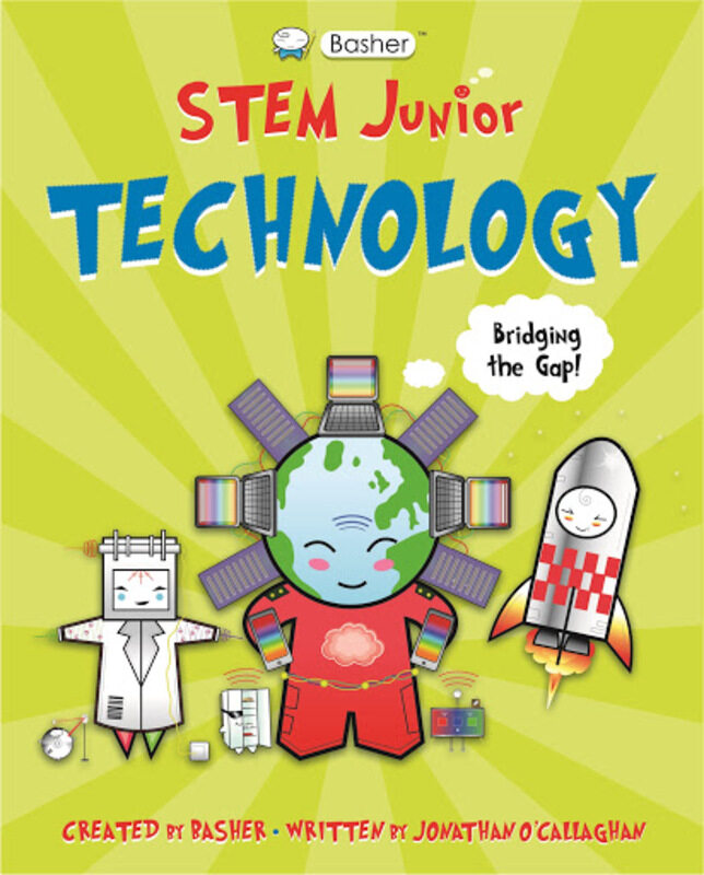 

Basher STEM Junior: Technology, Paperback Book, By: Jonathan O'Callaghan