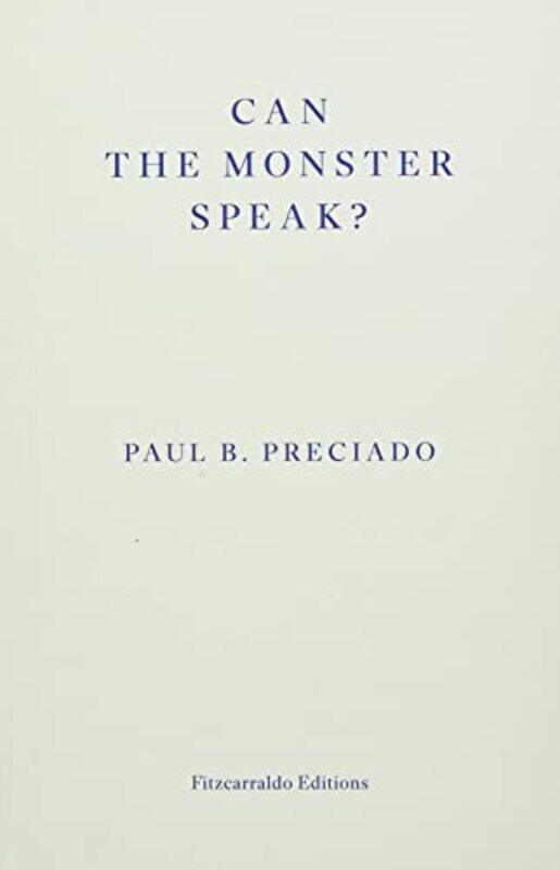 

Can the Monster Speak by Paul PreciadoFrank Wynne-Paperback