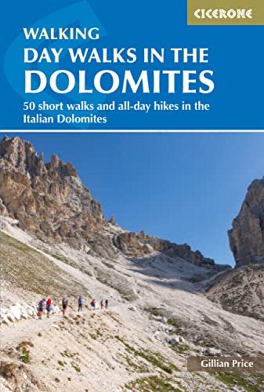 

Day Walks In The Dolomites 50 Short Walks And Allday Hikes In The Italian Dolomites By Price, Gillian -Paperback