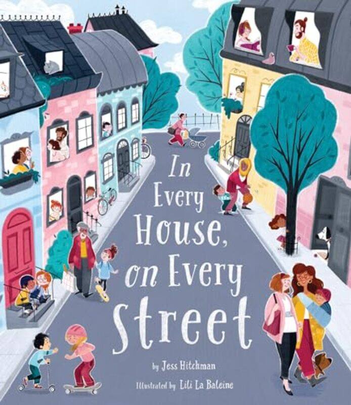 

In Every House on Every Street by Hitchman, Jess - La Baleine, Lili - Hardcover