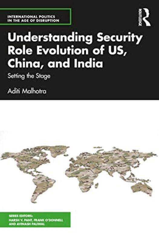 

Understanding Security Role Evolution of US China and India by K Fassett-Paperback