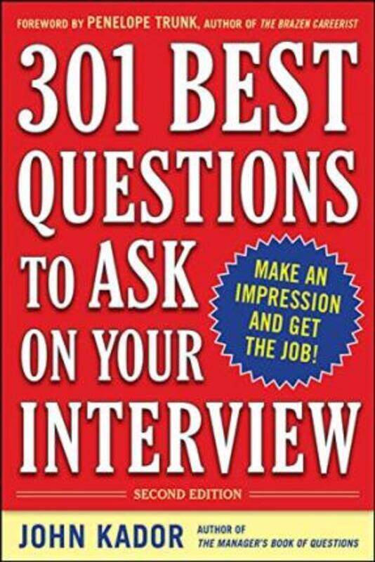 

301 Best Questions to Ask on Your Interview, Second Edition.paperback,By :John Kador