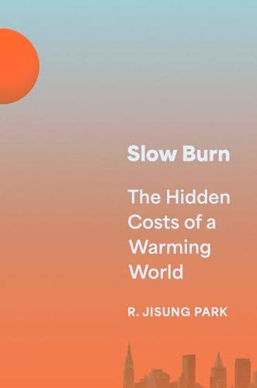 

Slow Burn by Robert Jisung Park-Hardcover