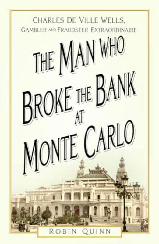 

The Man Who Broke the Bank at Monte Carlo by Robin Quinn-Paperback