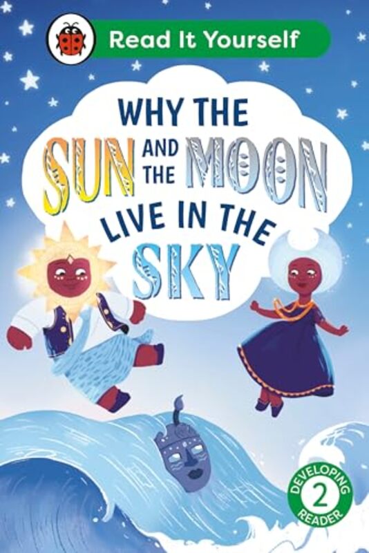 

Why the Sun and Moon Live in the Sky Read It Yourself Level 2 Developing Reader by Ladybird-Hardcover