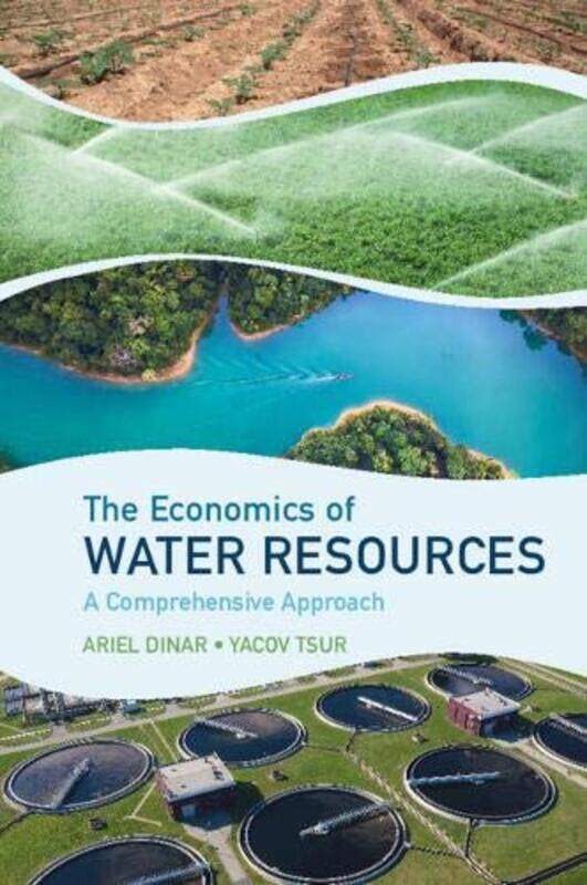 

The Economics Of Water Resources by Ariel (University of California, Riverside) DinarYacov (Hebrew University of Jerusalem) Tsur-Paperback