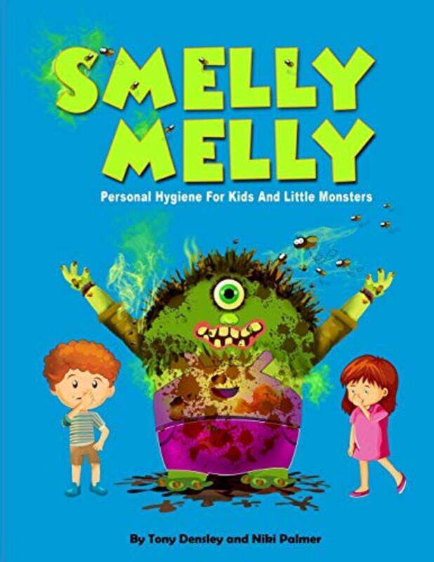 

Smelly Melly: Personal Hygiene for Kids and Little Monsters,Paperback,by:Palmer, Niki - Hussain, Muzamil - Densley, Tony