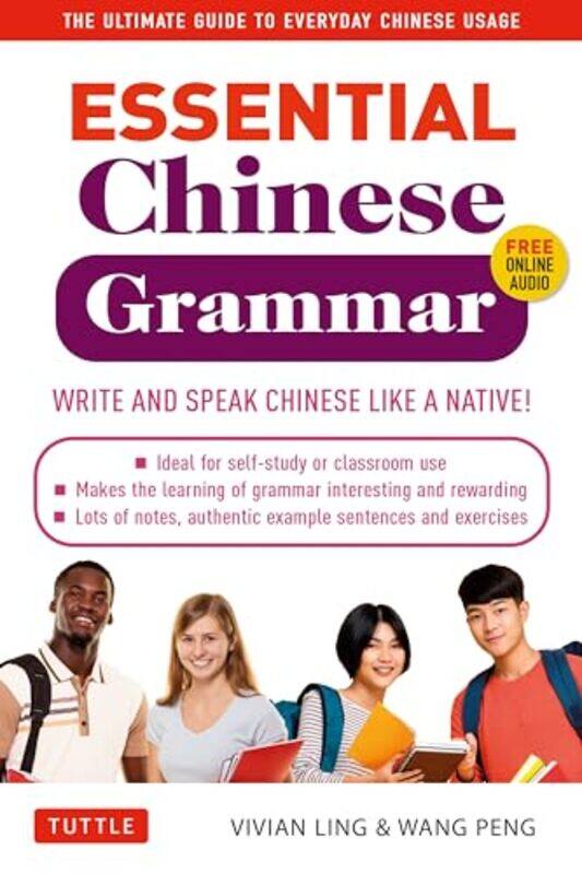 

Essential Chinese Grammar Write And Speak Chinese Like A Native! The Ultimate Guide To Everyday Chi By Ling, Vivian - Wang, Peng Paperback