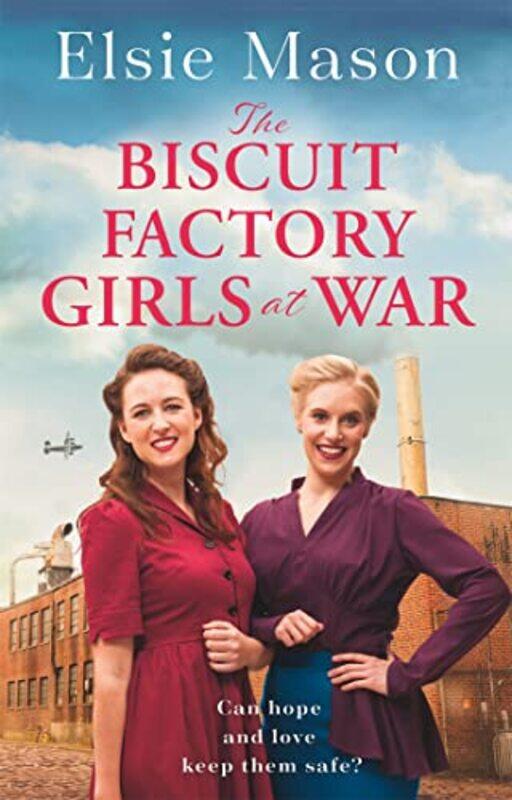 

The Biscuit Factory Girls at War by Elsie Mason-Paperback