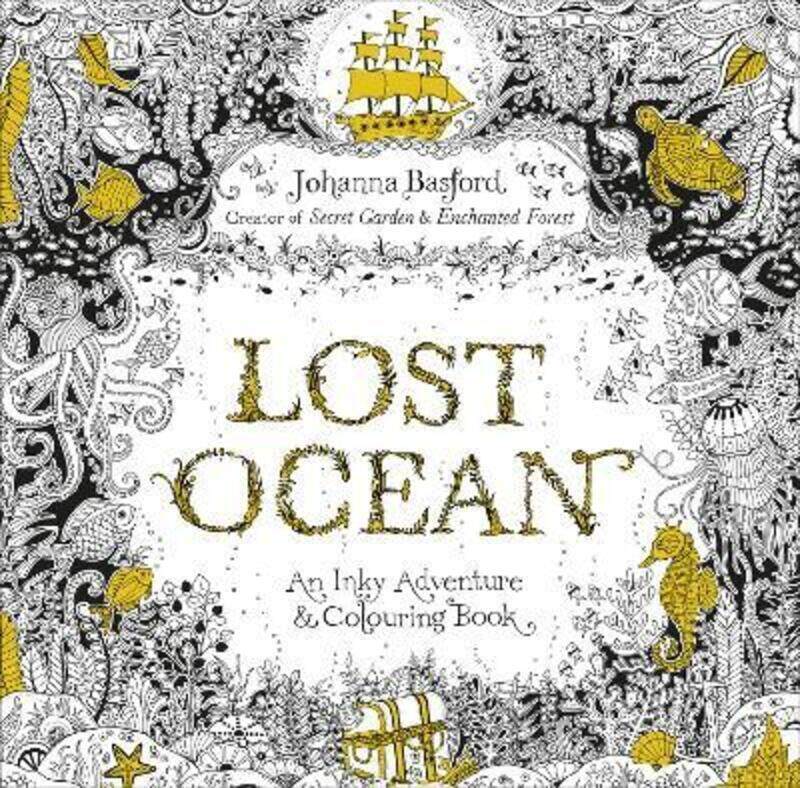 

Lost Ocean: An Inky Adventure & Colouring Book.paperback,By :Johanna Basford
