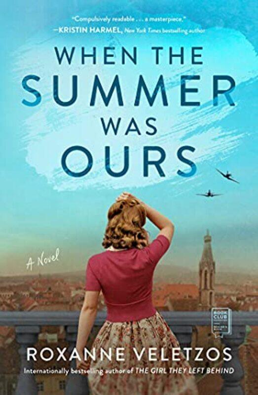 

When The Summer Was Ours by Roxanne Veletzos-Hardcover