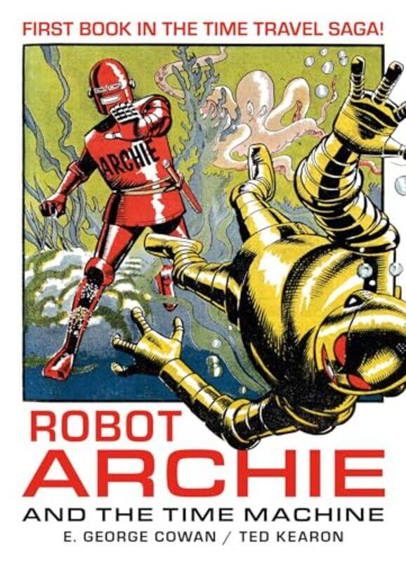 

Robot Archie And The Time Machine by E George Cowan-Paperback