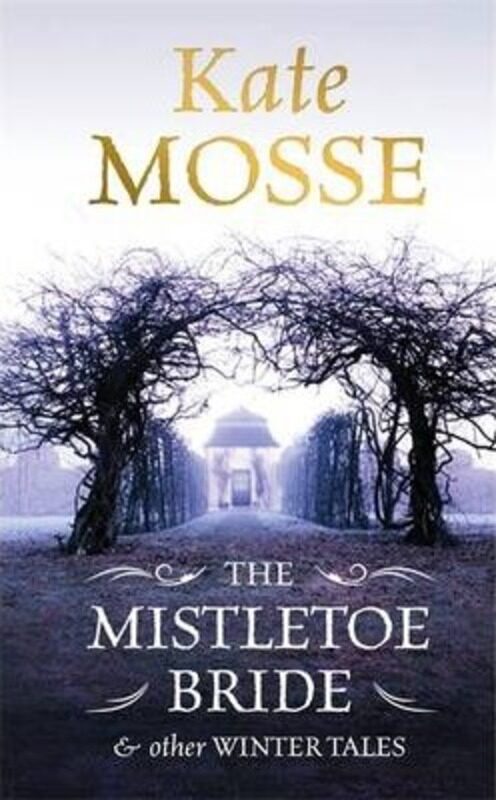 

The Mistletoe Bride and Other Haunting Tales.paperback,By :Kate Mosse