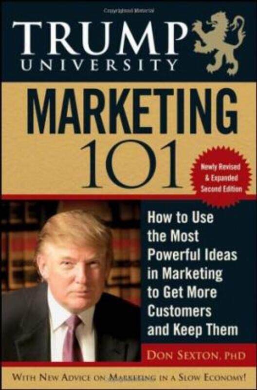

Trump University Marketing 101: How to Use the Most Powerful Ideas in Marketing to Get More Customer.Hardcover,By :Don Sexton