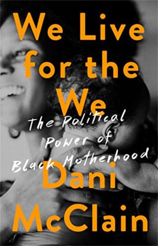 

We Live For The We by Dani McClain-Hardcover