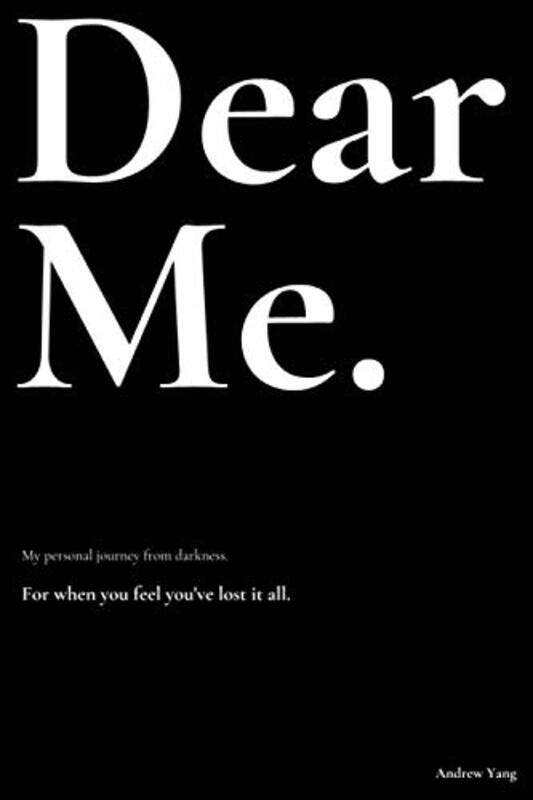 

Dear Me.: My personal journey from darkness. , Paperback by Yang, Andrew