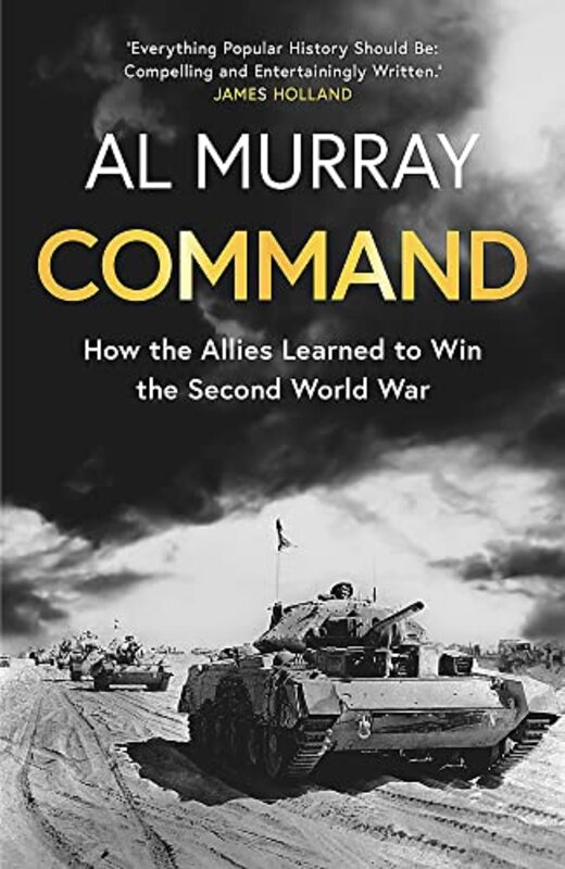 Command How The Allies Learned To Win The Second World War By Murray Al Hardcover