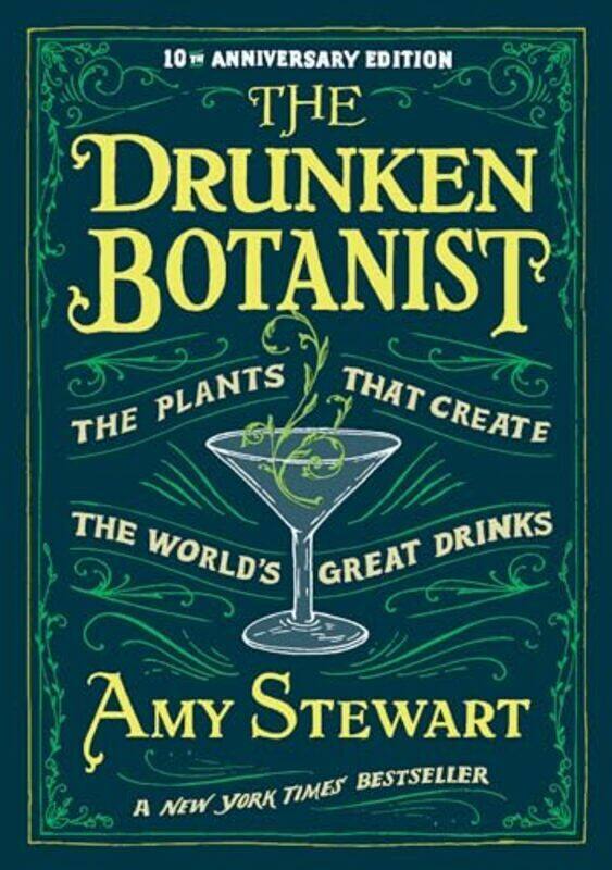 

The Drunken Botanist The Plants That Create the Worlds Great Drinks by Stewart Amy Paperback