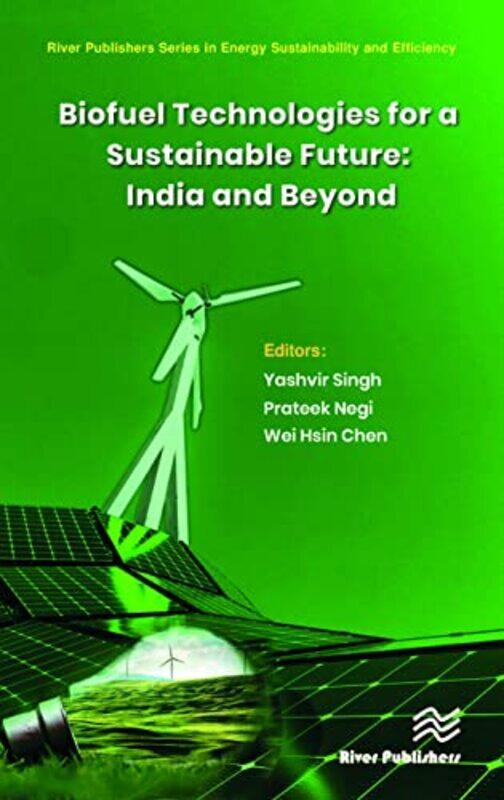 

Biofuel Technologies For A Sustainable Future India And Beyond by Yashvir SinghPrateek NegiWei Hsin Chen-Hardcover