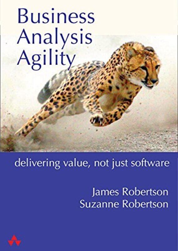 

Business Analysis Agility by James RobertsonSuzanne Robertson-Paperback