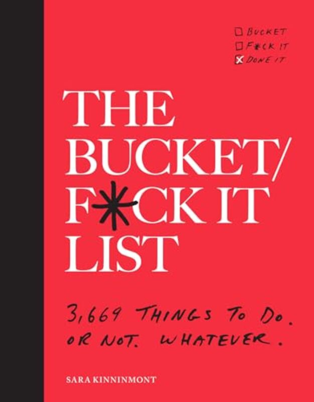 

The Bucketf*Ck It List 3669 Things To Do Or Not Whatever by Kinninmont, Sara - Armstrong, Jamie-Paperback