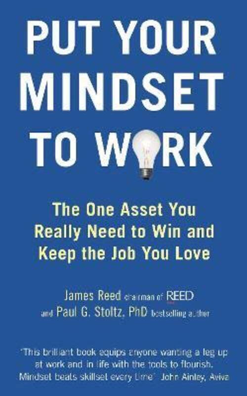 

Put Your Mindset to Work: The One Asset You Really Need to Win and Keep the Job You Love.paperback,By :James Reed