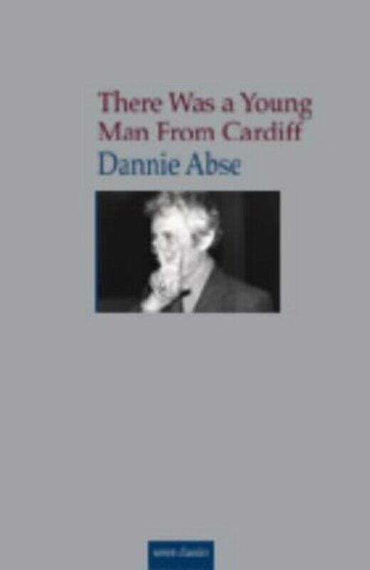 

There Was A Young Man From Cardiff by Dannie Abse-Paperback