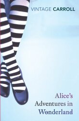 Alices Adventures in Wonderland: AND Through the Looking Glass (Vintage Classics),Paperback by Lewis Carroll
