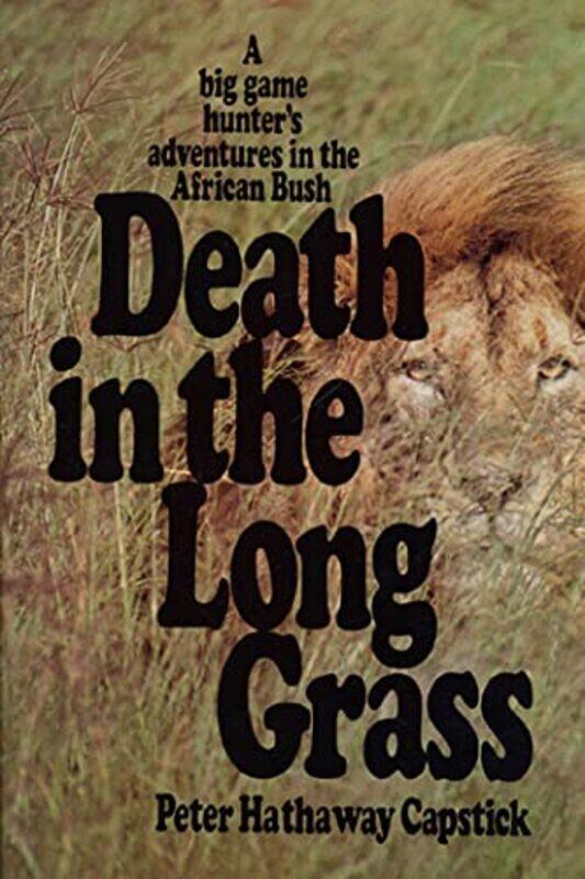 

Death In The Long Grass By Capstick, Peter Hathaway Hardcover