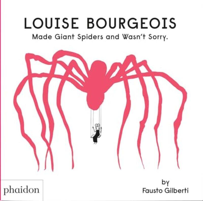 

Louise Bourgeois Made Giant Spiders And Wa By Gilberti Fausto - Hardcover