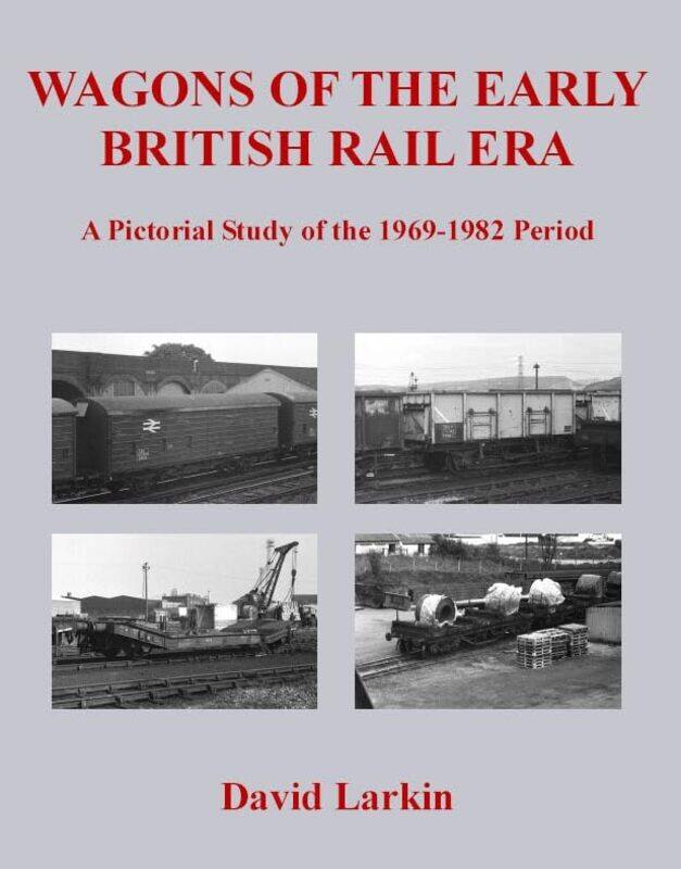 

Wagons of the Early British Rail Era by David Larkin-Paperback