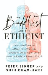 The Buddhist and the Ethicist by Peter SingerShih Chao-Hwei-Paperback