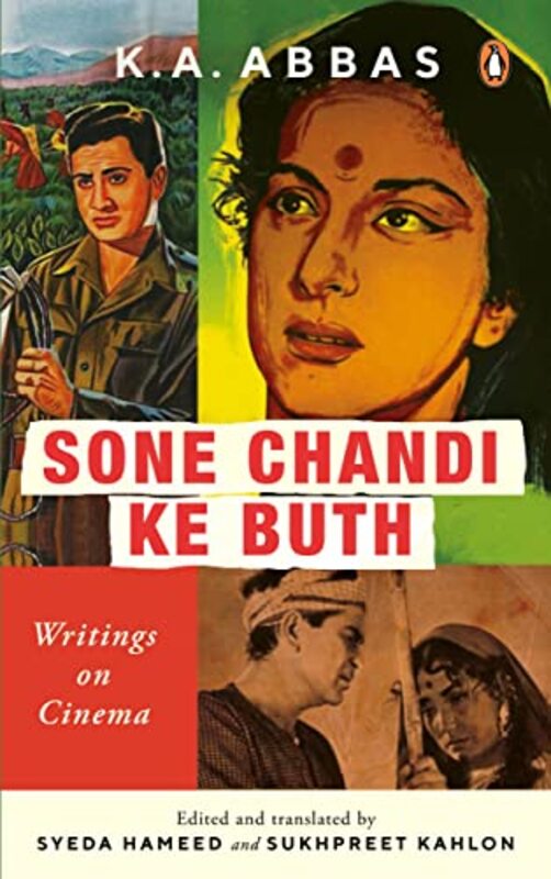 Sone Chandi Ke Buth Writings On Cinema by K A Abbas; Syeda Hameed & Sukhpreet Kahlon (Eds.) Hardcover