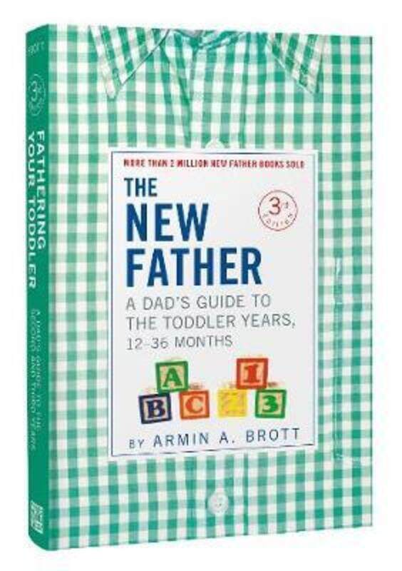 

The New Father: A Dad's Guide to The Toddler Years, 12-36 Months.Hardcover,By :Brott, Armin A.