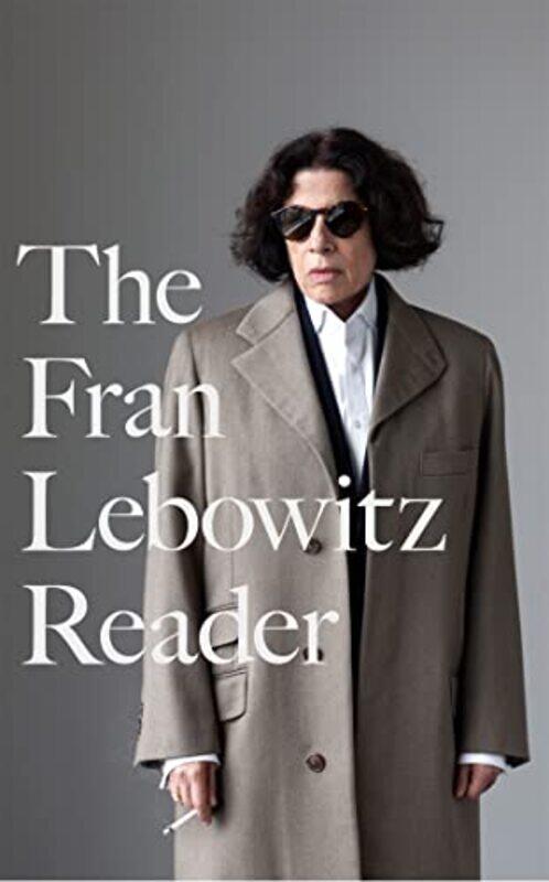 

The Fran Lebowitz Reader The Sunday Times Bestseller, Paperback by Lebowitz, Fran