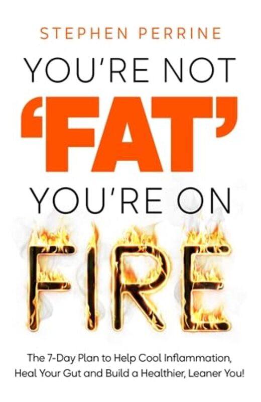 

Youre Not Fat Youre On Fire-Paperback