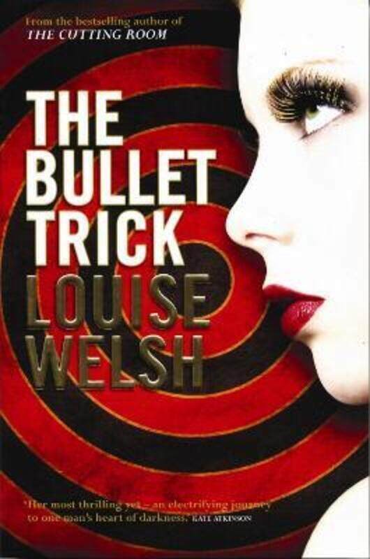 

The Bullet Trick.paperback,By :Louise Welsh