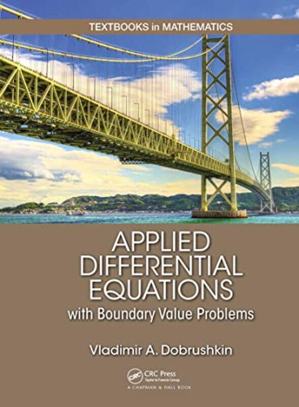 

Applied Differential Equations with Boundary Value Problems by Vladimir Dobrushkin-Paperback