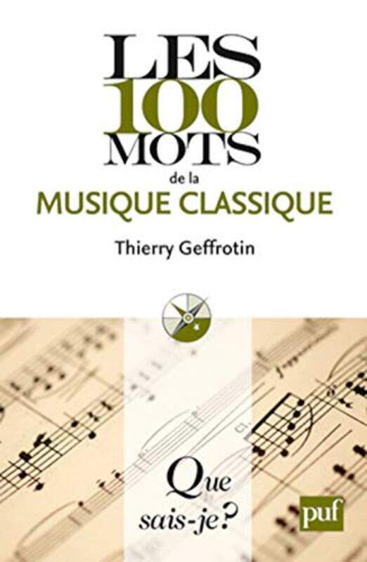 

Les 100 mots de la musique classique,Paperback,By:Geffrotin Thierry