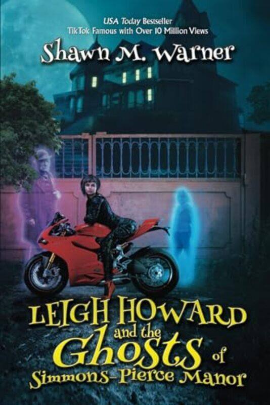 

Leigh Howard And The Ghosts Of Simmonspierce Manor By Warner, Shawn M Paperback