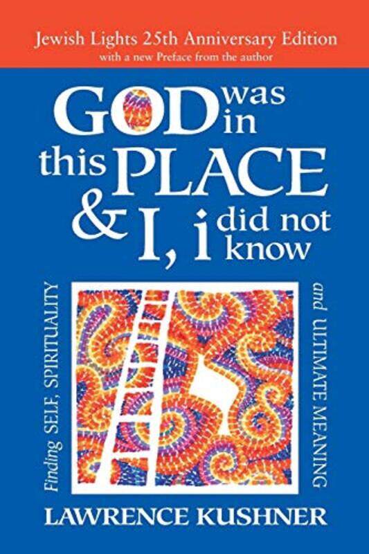 

God Was in This Place and I I Did Not Know 25th Anniversary Edition by Rabbi Lawrence Rabbi Lawrence Kushner Kushner-Paperback