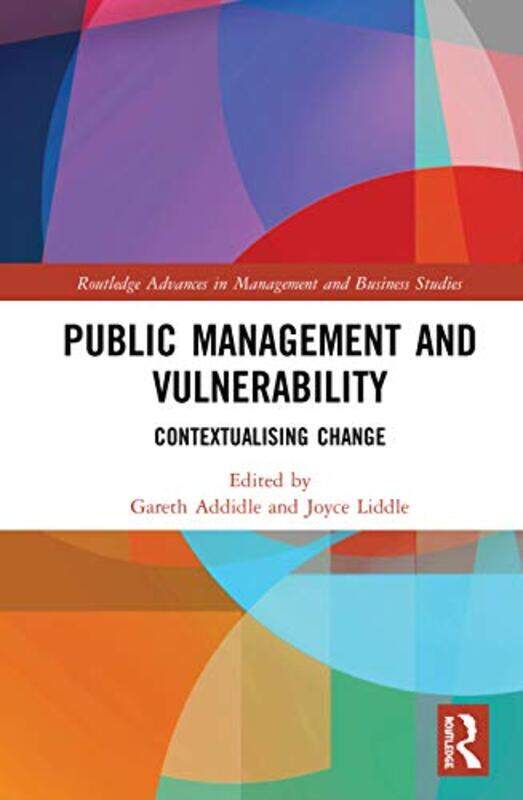 

Public Management and Vulnerability by Gareth AddidleJoyce University of Northumbria, UK Liddle-Hardcover