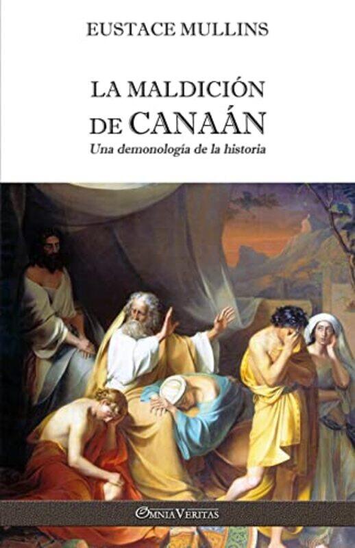 

La Maldicion de Canaan by Eustace Mullins-Paperback