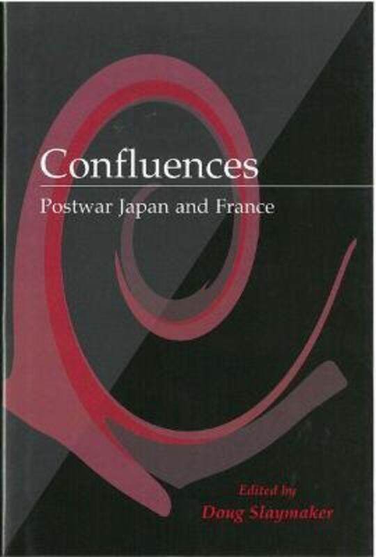 

Confluences: Postwar Japan and France,Hardcover,BySlaymaker, Doug