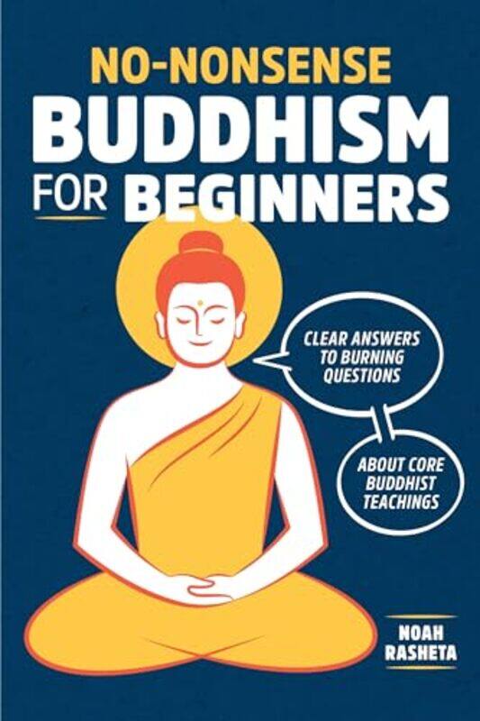 

Nononsense Buddhism For Beginners By Noah Rasheta - Paperback