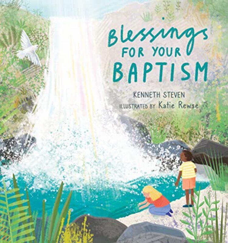 Blessings for Your Baptism by Kenneth StevenKatie Rewse-Hardcover