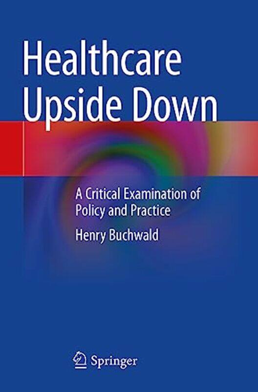 

Healthcare Upside Down by Henry Buchwald-Paperback