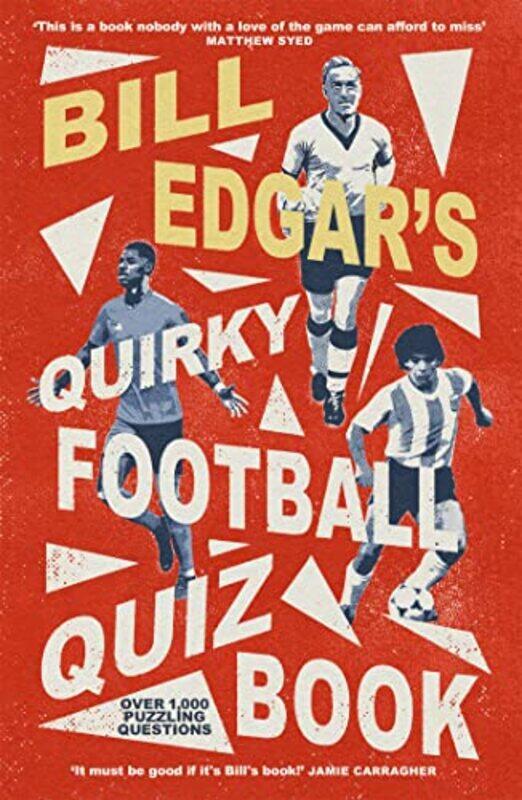 

Bill Edgars Quirky Football Quiz Book by William HughesPatricia M HillebrandtDavid GreenwoodWisdom Kwawu-Paperback