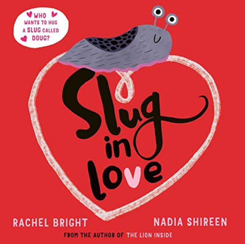 

Slug in Love: a funny, adorable hug of a book , Paperback by Bright, Rachel - Shireen, Nadia