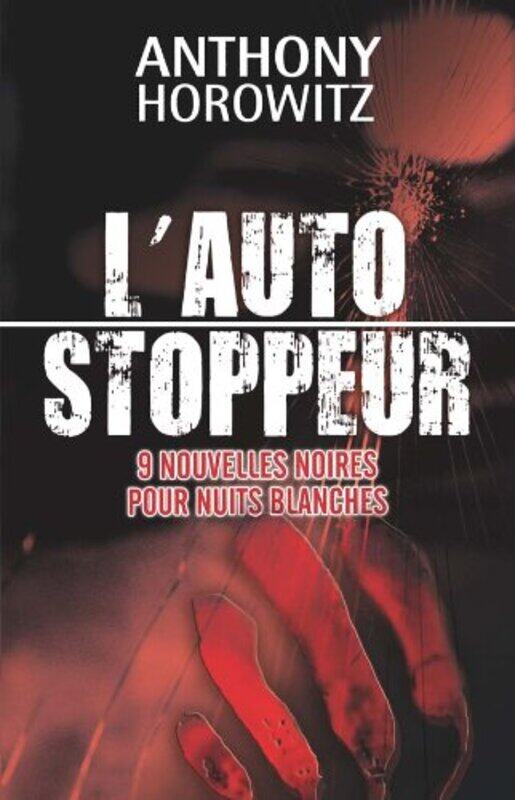 

L'Autostoppeur - 9 Nouvelles Noires pour Nuits Blanches,Paperback,By:Adam Horowitz